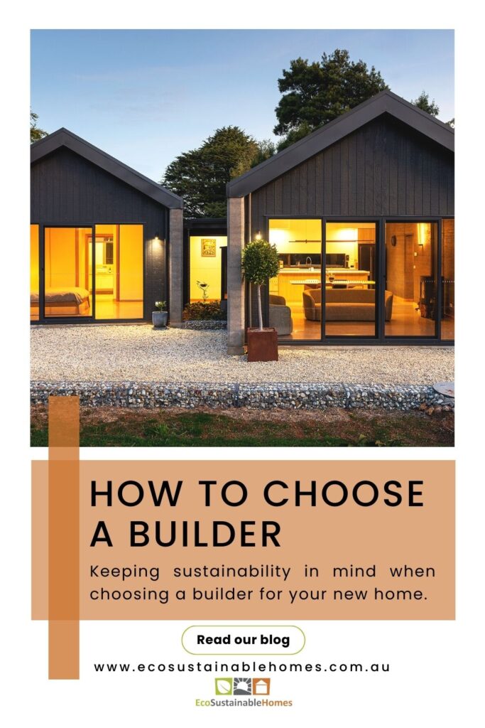 Shareable image for the blog post with text reading 'How to choose a builder: keeping sustainability in mind when choosing a builder for your new home.'